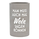 Weinkühler, MAN MUSS AUCH MAL Wein SAGEN KÖNNEN,  aus Zement grau (B/H/T) 13x21x13cm